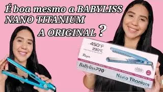 Chapinha// Resenha da Prancha BABYLISS PRO NANO TITANIUM BY ROGER a ORIGINAL