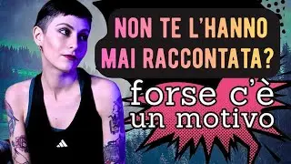 LA FIABA DISCUTIBILE che mi raccontava l'antenata