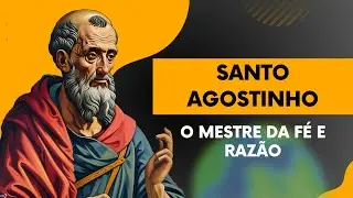 Santo Agostinho: O Mestre da Fé e Razão