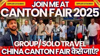 Canton Fair 2025 | China Import Export Fair 2025 | Travel Guide, Planning & Pro Tips!