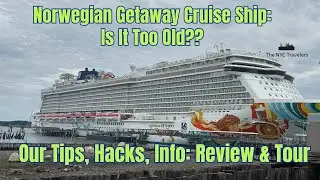 Norwegian Getaway Cruise Ship: Is She Too Old? Cruise Tips, Hacks, Tour & Review