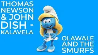 Thomas Newson & John Dish - Kalavela Olawale And The Smurfs