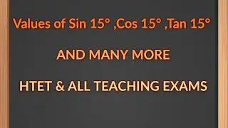 Values of Sin 15 &deg; Cos 15&deg; Tan 15&deg; and many more for all competitive exams #htet #dsssb #kvs