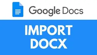 How To Import Docx in Google Docs | Upload and Edit DOCX | Google Docs Tutorial