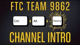 Team 9862 CTRL+ALT+DESTROY | Introduction to Our Channel