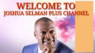 WELCOME TO JOSHUA SELMAN PLUS CHANNEL |  Apostle Joshua Selman messages | koinoniaabuja | koinonia