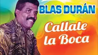 BLAS DURAN CALLATE LA BOCA