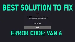 How to fix Valorant Error Code 6 | VAN 6 Error