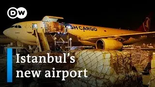 Istanbul's new airport: An Erdogan megaproject sets up over night | DW News