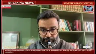 Aga Syed Ruhullah Mehdi Speaks on Today&rsquo;s Sit-In Protest Over Reservation Policy