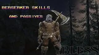 Lets Look at Berserker Skills and Passives! - Bless Online (Rebuild)