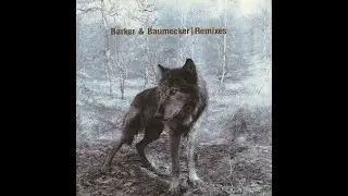 BARKER & BAUMECKER &ndash; Remixes (2013) FULL ALBUM - Electronic, Techno