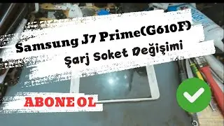Samsung Galaxy J7 Prime (G610F) Şarj Soket Değişimi