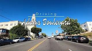 Driving on Adams Boulevard in Los Angeles