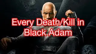 Every Death/Kill in Black Adam (2022)