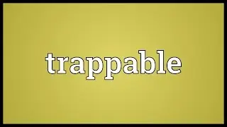 Trappable Meaning