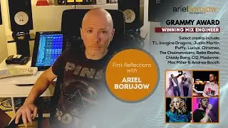 First Reflections: Home Studios and Remote Mixing with Grammy Winner Ariel Borujow