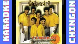 KARAOKE - Grupo Samuray - Contigo o Sin Ti.
