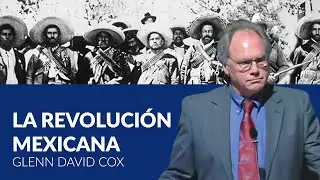 Revoluciones americanas: La revolución mexicana - Glenn David Cox