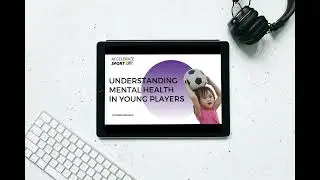 Accelerarte Sport | Course preview | Understanding Mental Health in Young Players
