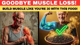 Over 60? 7 Foods That May Help Stop Muscle Loss! (Research-Based)