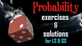 Probability exercises & solutions for LS & GS