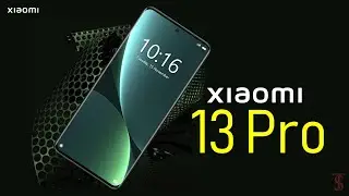 Xiaomi 13 Pro First Look, Design, Price, Release Date, Key Specifications, Camera, Features
