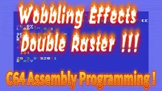 Commodore 64 🕹 Assembly Programming : Wobbling Effects 👾 & Double Raster Magic !⚡