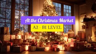 Learn English at a Christmas Market 🎄 | A2 English Dialogue with Chris & Jessica