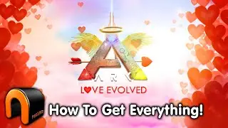 ARK love evolved Valentines Event HOW TO GET EVERYTHING!