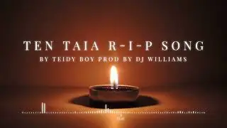 Ten Taia R-I-P song by teidy boy prod by djwilliams