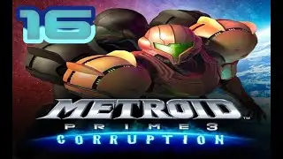 Let's Play Metroid Prime 3: Corruption Part 16