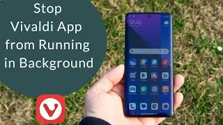 How to Stop Vivaldi App from Running in Background Xiaomi Redmi Mobile?