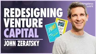 Redesigning Venture Capital: How to Increase Startup Success with John Zeratsky from Character