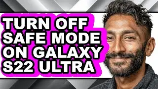 How to Turn Off Safe Mode on Galaxy S22 Ultra (easy Method)
