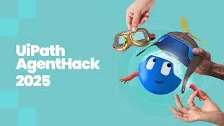 UiPath AgentHack 2025: Build the AI agents of tomorrow 🚀