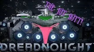 Dreadnought Open Beta | The Jut Butt!