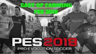 BEST WAY TO FARM GP IN PES 2018 - FARMING GP (TEDDY)