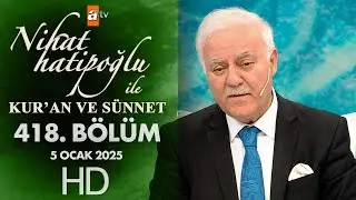Nihat Hatipoğlu ile Kur'an ve Sünnet 418. Bölüm | 5 Ocak 2025