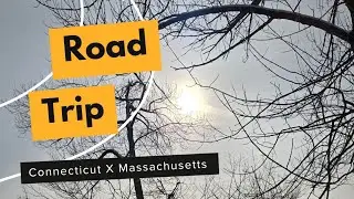 Road Trip - New Jersey  / Connecticut  / Boston 