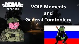 Arma Reforger Hilarious VOIP Moments and General Tomfoolery (Part 1)