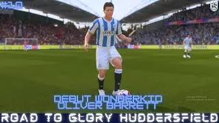 Road To Glory Huddersfield l Debut Wonderkid Huddersfield Oliver Barrett #10
