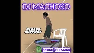 Spring cleaning by dj machoko 
