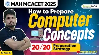 MAH MCA CET 2025 - How To Prepare For Computer Concepts | 20 Out Of 20 Preparation Strategy !