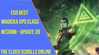 ESO Best Magicka DPS Class - Necrom Update 39
