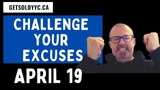 Challenge Your Excuses. Monday Motivation. Calgary Real Estate