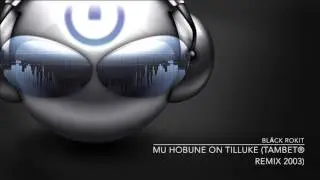 Bläck Rokit - Mu Hobune On Tilluke (Tambet® Remix 2003)