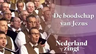 De boodschap van Jezus - Nederland Zingt