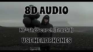 (8D AUDIO!!!)NF-The Search(Track 1)(USE HEADPHONES!!!)