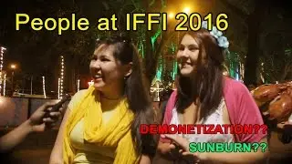 People at IFFI 2016 | Demonetization | Farewell Sunburn | Yuva Goa | #2